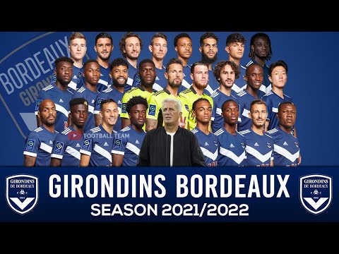 GIRONDINS BORDEAUX SQUAD 2021/2022 | LIGUE 1