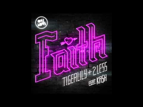 Tigerlily & 2Less ft KA$H   Faith (Dirty Disco Youth Remix)