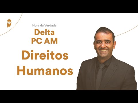 Hora da Verdade Delta PC AM - Direitos Humanos