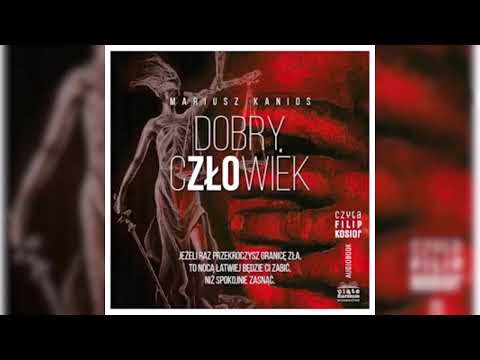 Dobry człowiek. Tom 3 - Mariusz Kanios | Audiobooki - Audiobook Pl - Kryminały