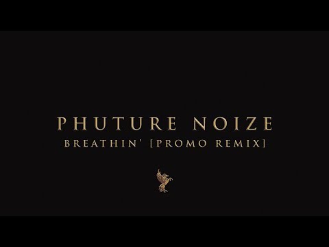 Phuture Noize - Breathin' (Promo Remix) [OUT NOW]