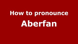 How to pronounce Aberfan
