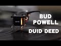 BUD POWELL - DUID DEED (vinyl) -"THE SCENE CHANGES"
