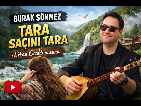 Burak Sönmez -Tara Saçını Tara (Remastered)