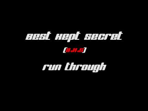 B.K.S. (Best kept Secret)......Run Through...
