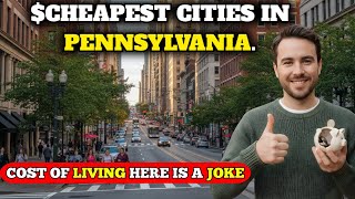 10 Cheapest Cities to Live in Pennsylvania  Hidden Places in PA People Are Moving To Now Affordable.