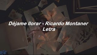 Déjame llorar - Ricardo Montaner - letra
