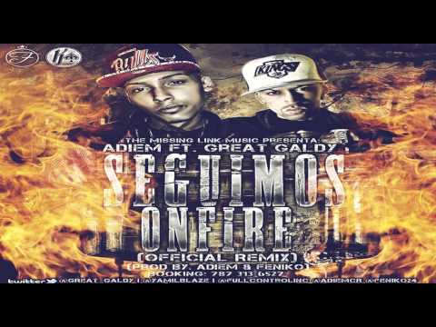 Adiem Ft Great Galdy - Seguimos Onfire (Official Remix) (Prod.By Adiem & Feniko)