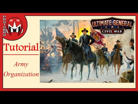 Ultimate General: Civil War | Tutorial | Army Organization (camp screen)