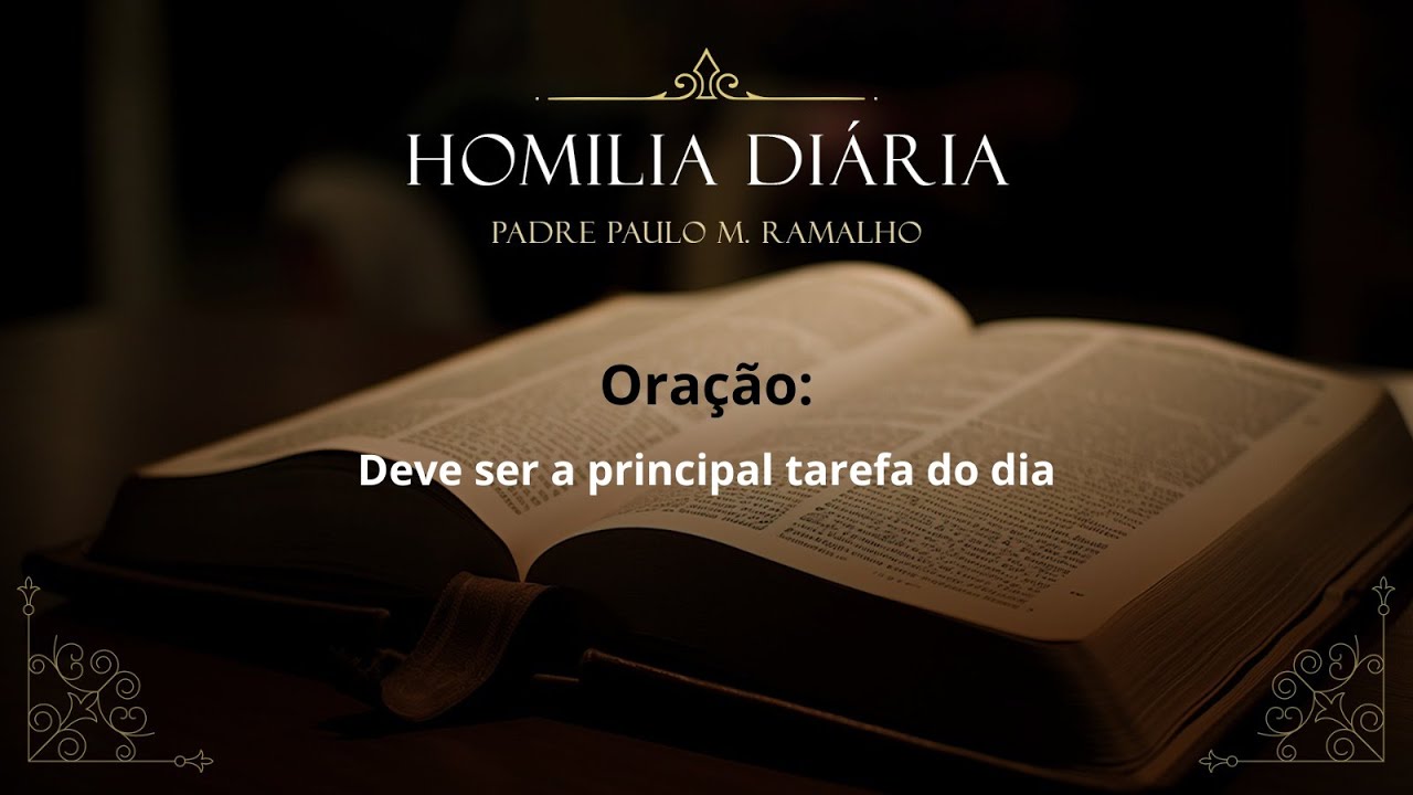 ORAÇÃO: DEVE SER A PRINCIPAL TAREFA DO DIA