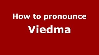 How to pronounce Viedma