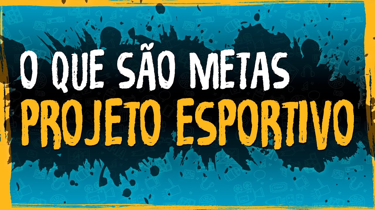 O Que São Metas – Projeto Esportivo