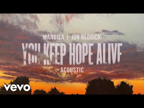 Mandisa, Jon Reddick - You Keep Hope Alive (Acoustic / Audio)