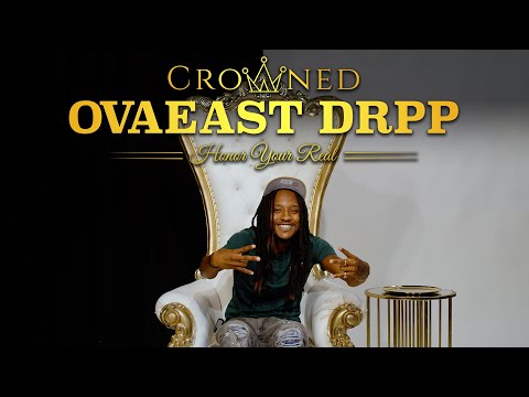 OVAEAST DRPP - Crowned | SaraG TV