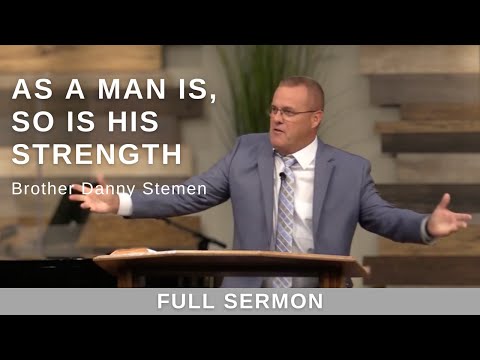 2023.07.16PM - Bro. Danny Stemen - As a Man Is, So Is His Strength