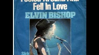 Fooled Around and Fell In Love by Elvin Bishop from his album Struttin' My Stuff from 1975.
