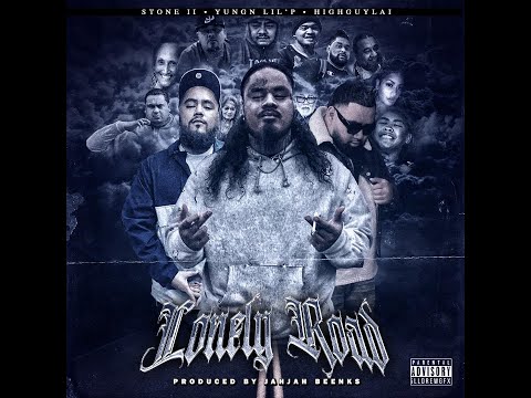 Yungn Lil'P - Lonely Road (feat. HighGuyLai & Stone II)