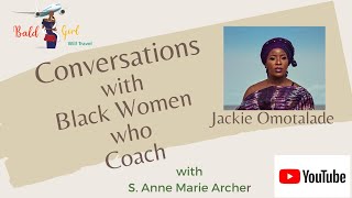 Conversations with Black Women Who Coach: Jacquelyn Omotalade (Jackie O.)