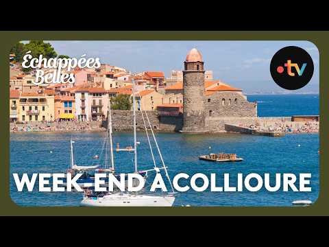 Week-end à Collioure - Échappées belles