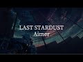 Last Stardust Aimer Kanji Romaji English Lyrics
