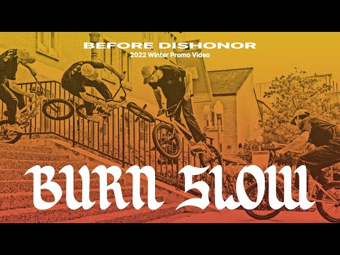 BURN SLOW - "BEFORE DISHONOR"