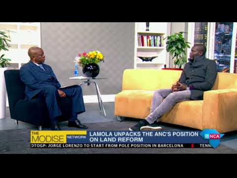 Lamola unpacks the ANC's position on Land Reform. Part 1