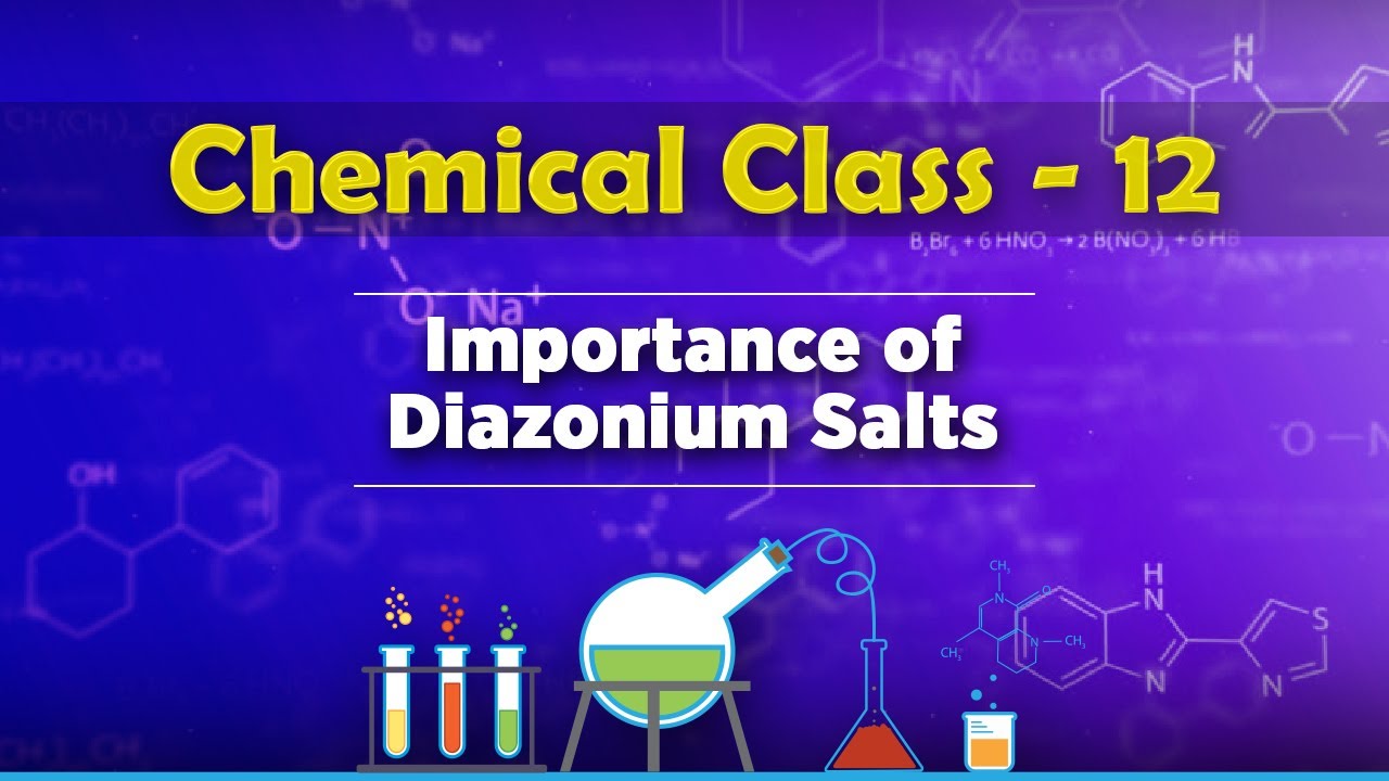 Importance Of Diazonium Salts - Compounds Containing Nitrogen - Chemistry Class 12