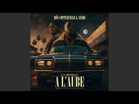 Ninho ft Hös Copperfield - À L'AUBE  (Clip officiel)