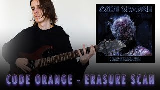 Code Orange - Erasure Scan (Guitar Cover)
