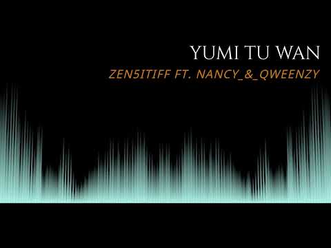 ZEN5ITIFF FT NANCY & QWEENZY_-_YUMI TU WAN(PROD. COASTAL STUDIO)