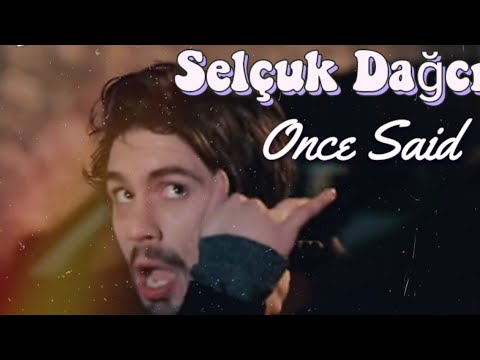 Selçuk Once Said- Sadakatsiz (bu yazısız once Said :D)