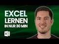 MICROSOFT EXCEL GRUNDLAGEN IN 30 MINUTEN Lerne Schnell Und Einfach Mit Excel Umzugehen Crashkurs