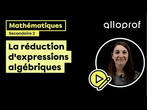 La réduction d'expressions algébriques | Mathématiques | Alloprof