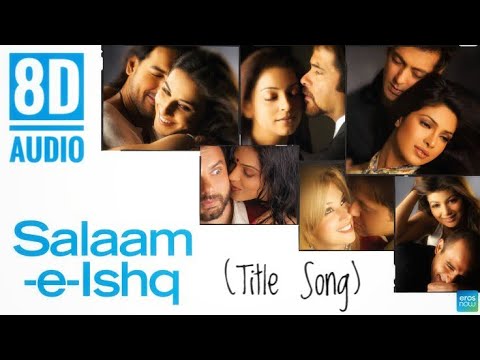 Salaam-e-Ishq || Title Song || 8D Audio ||