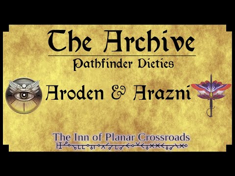 THE ARCHIVE - Pathfinder Deities: Aroden and Arazni