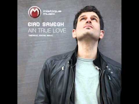 Eiad Sayegh - Ain True Love (Kintar Remix) - Mistique Music