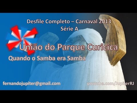 Desfile Completo Carnaval 2013 (SEM NARRAÇÃO) -  União do Parque Curicica