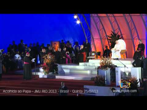 ACOLHIDA DO PAPA FRANCISCO - DISCURSO DOM ORANI - JMJ RIO 2013 - QUINTA 25/07/2013