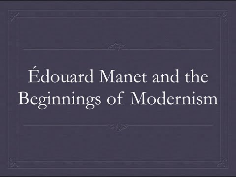 Édouard Manet and the Beginnings of Modernism