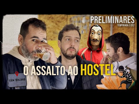 Assalto ao Hostel | Preliminares T03E02 | Cem Soldos
