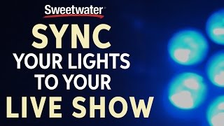 How to Sync Lighting to Your Live Show