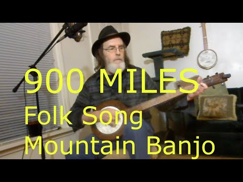 900 Miles / Traditional  Folk Song / Banjo
