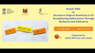 Round Table on Alternative Dispute Resolution in IP