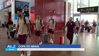 CRB embarca para enfrentar o Fortaleza pela Copa do Brasil - 21/04/2026
