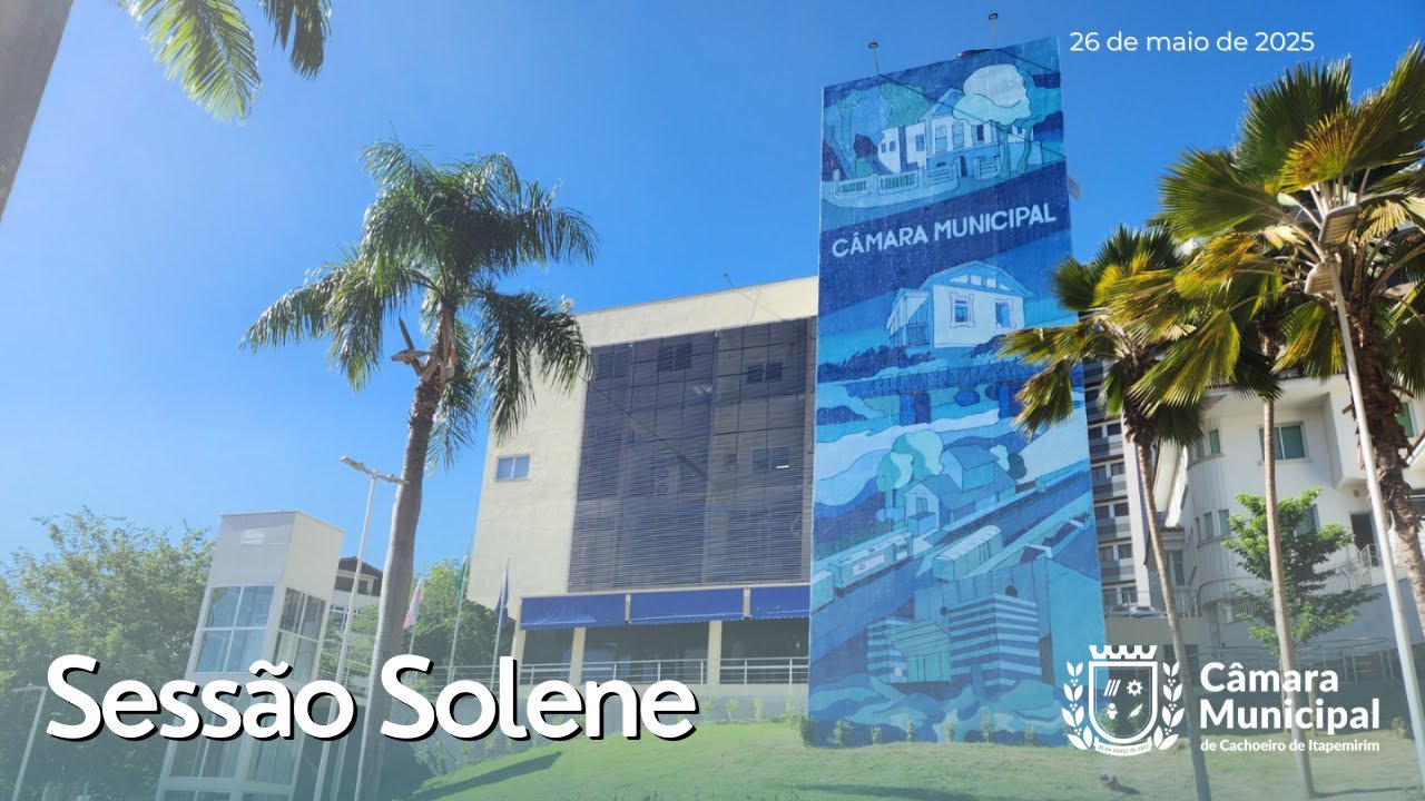 Sessão Solene - 26 de maio de 2025 AO VIVO