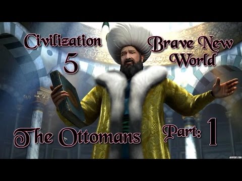 Part 1: Let's Play Civilization 5, Brave New World, The Ottomans - "Suleimangs"