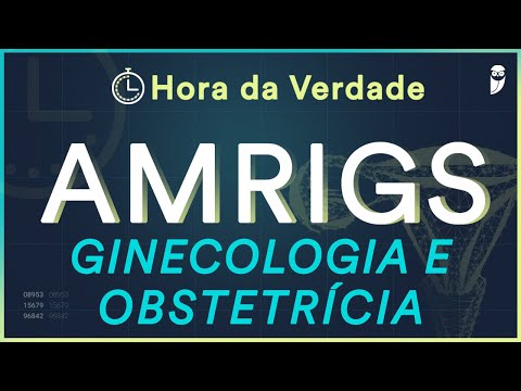 Ginecologia e Obstetrícia - Hora da Verdade AMRIGS 2022 - Aula para Residência Médica