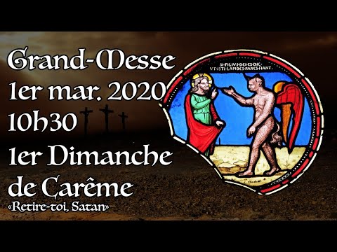 1er Dimanche de Carême 2020 - Grand-Messe de 10h30