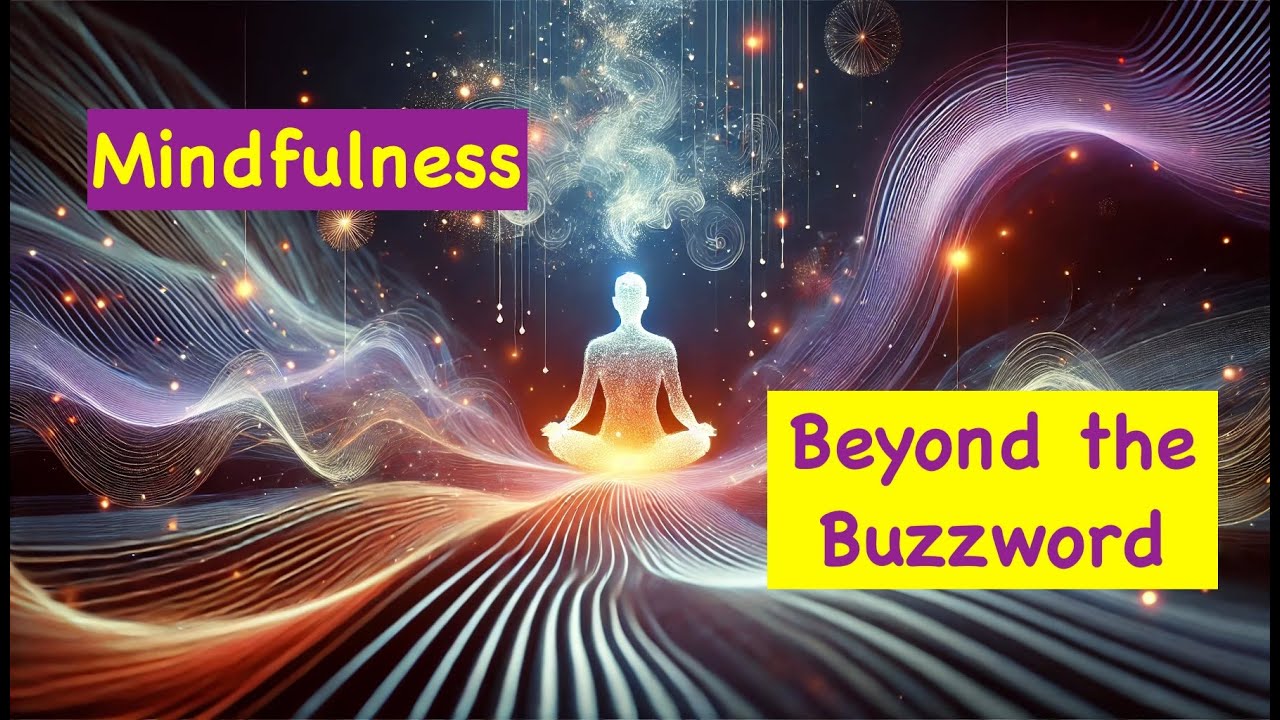 Beyond the Buzzword: Mindfulness That Actually Makes Sense 🧠✨