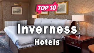 Top 10 Hotels to Visit in Inverness | Scotland - English